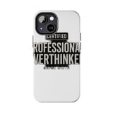Certified Professional Overthinker — Tough Phone Case