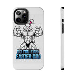 Do You Even Easter Bro — Tough Phone Case