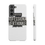 Certified Professional Overthinker — Snap Phone Case