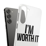 Im Worth It — Snap Phone Case