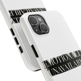 Emotionally Unavailable — Tough Phone Case