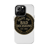 Dept Of Bad Decisions — Tough Phone Case