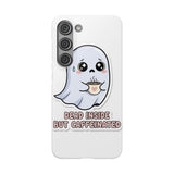 Dead Inside But Caffeinated — Snap Phone Case