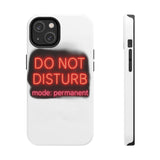 Do Not Disturb Mode Permanent — Tough Phone Case