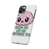 Hang On Let Me Overthink This — Tough Phone Case
