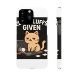 Zero Fluffs Given — Snap Phone Case