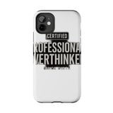Certified Professional Overthinker — Tough Phone Case