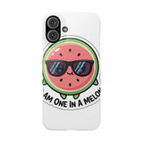 I Am One In A Melon — Snap Phone Case