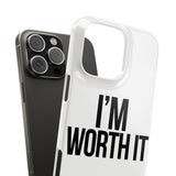 Im Worth It — Snap Phone Case