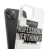 Certified Professional Overthinker — Snap Phone Case
