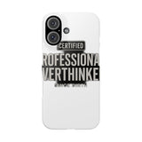 Certified Professional Overthinker — Snap Phone Case