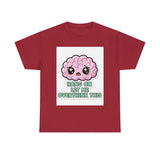 Hang On Let Me Overthink This — Tshirt