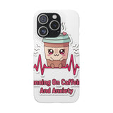 Running On Caffeine And Anxiety — Snap Phone Case