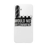 Would Not Recommend My Life 2026 — Snap Phone Case