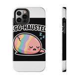 Egg-hausted — Tough Phone Case