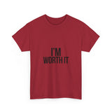 Im Worth It — Tshirt