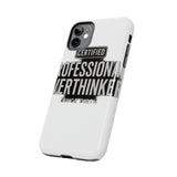 Certified Professional Overthinker — Tough Phone Case