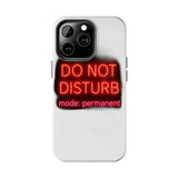 Do Not Disturb Mode Permanent — Tough Phone Case