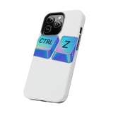 Ctrl Z My Entire Life — Tough Phone Case