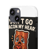 Dont Go Bacon My Heart — Snap Phone Case