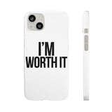 Im Worth It — Snap Phone Case