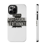 Certified Professional Overthinker — Tough Phone Case