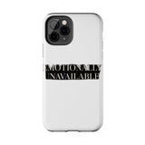 Emotionally Unavailable — Tough Phone Case