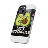 Lets Avocuddle — Tough Phone Case