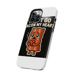 Dont Go Bacon My Heart — Tough Phone Case