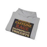 Running On Caffeine Rage And Inappropriate Thoughts — Hoodie