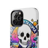 My Trauma Made Me Funny — Tough Phone Case