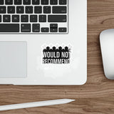 Would Not Recommend My Life 2026 — Sticker