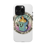 Dumpster Fire — Tough Phone Case