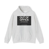 Out Of Office Permanently — Hoodie