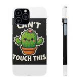 Cant Touch This — Snap Phone Case