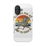 Waiting For My Ship To Come In — Tough Phone Case