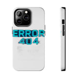 Error 404 Motivation Not Found — Tough Phone Case