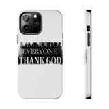 I Am Not For Everyone Thank God — Tough Phone Case