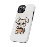 Some Bunny Needs Coffee — Tough Phone Case