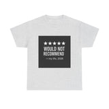 Would Not Recommend My Life 2026 — Tshirt