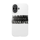 I Am Not For Everyone Thank God — Snap Phone Case