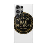 Dept Of Bad Decisions — Snap Phone Case