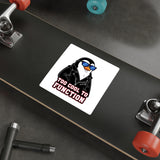 Too Cool To Function — Sticker