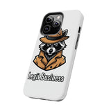 Legit Business — Tough Phone Case