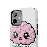 Hang On Let Me Overthink This — Tough Phone Case