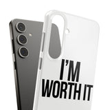 Im Worth It — Snap Phone Case