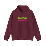Emotional Bandwidth Exceeded — Hoodie
