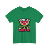 Smile Tomorrow Will Be Worse — Tshirt