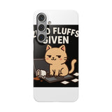 Zero Fluffs Given — Snap Phone Case