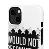 Would Not Recommend My Life 2026 — Snap Phone Case